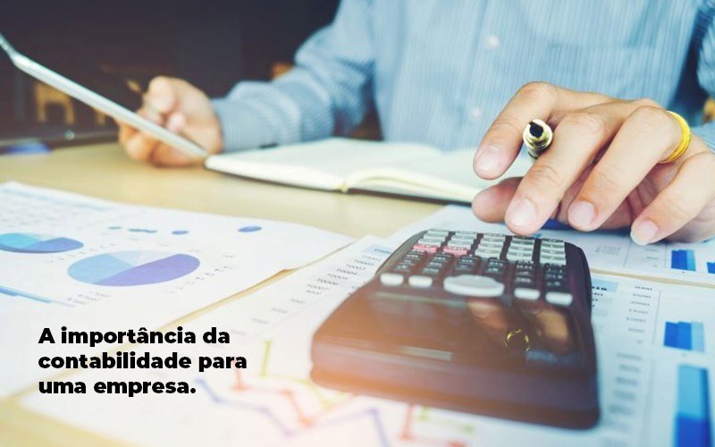 A Importância Da Contabilidade Para Uma Empresa - Snagel Contábil