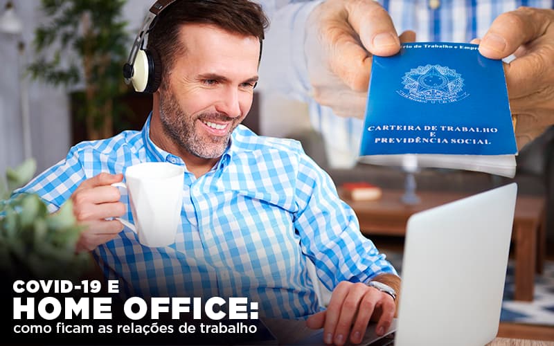 Covid 19 E Home Office: Como Ficam As Relações De Trabalho - Snagel Contábil