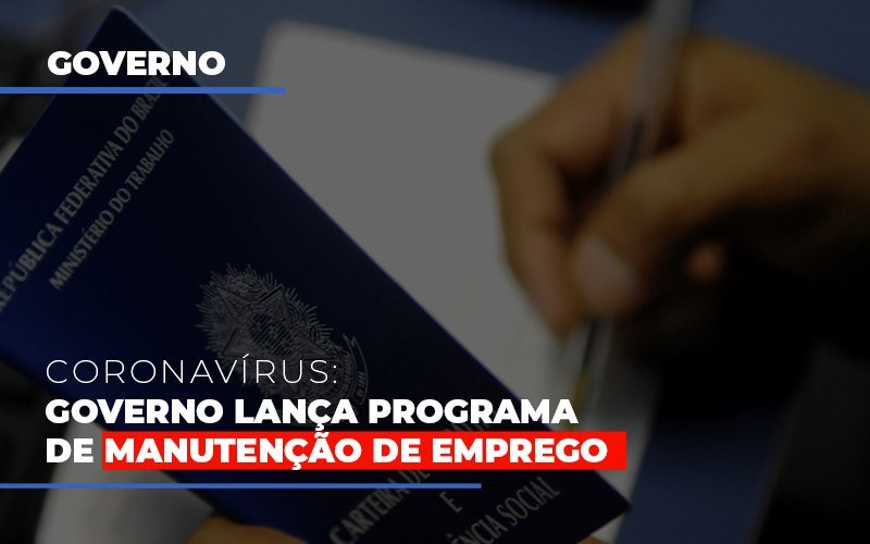 Governo Lanca Programa De Manutencao De Emprego - Snagel Contábil