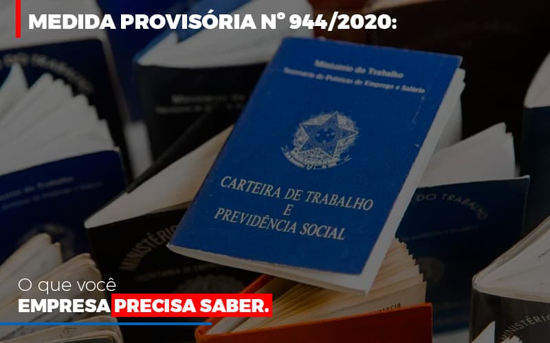 Medida Provisoria O Que Voce Empresa Precisa Saber - Snagel Contábil