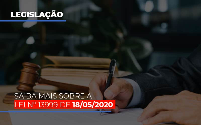 Lei N 13999 De 18 05 2020 - Snagel Contábil