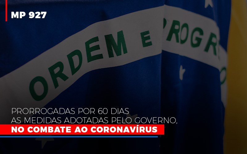 Mp 927 Prorrogadas Por 60 Dias As Medidas Adotadas Pelo Governo No Combate Ao Coronavirus Contabilidade No Itaim Paulista Sp | Abcon Contabilidade - Snagel Contábil