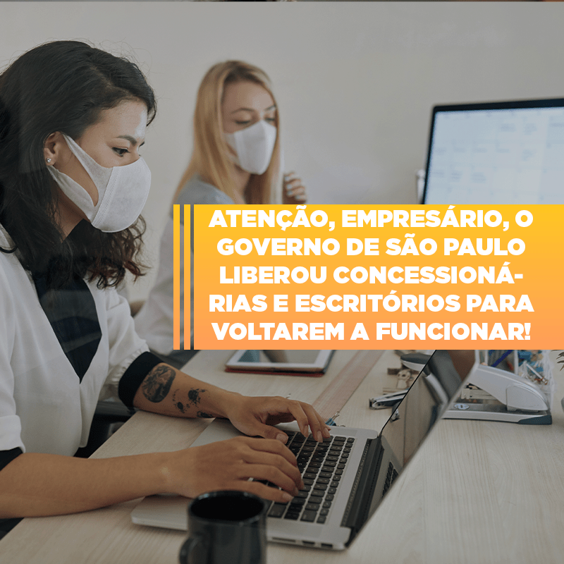 Sp Assina Hoje Autorizacao Para Reabertura De Concessionarias E Escritorios - Snagel Contábil