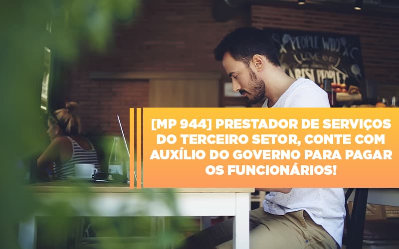 Mp 944 Cooperativas Prestadoras De Servicos Podem Contar Com O Governo - Snagel Contábil