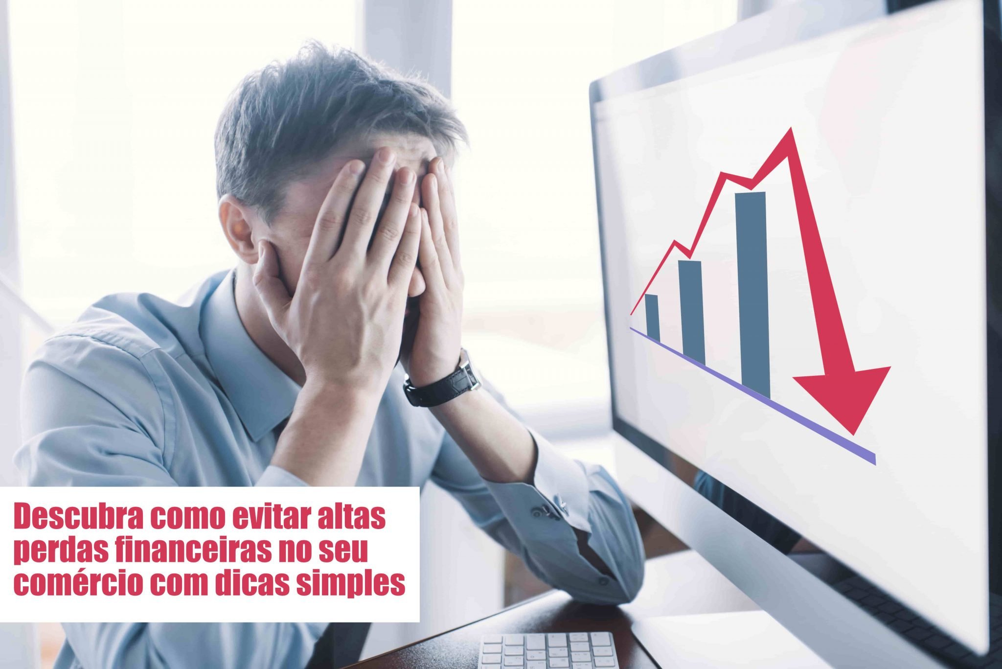 Perdas Financeiras Voce Sabe Como Evitar - Snagel Contábil