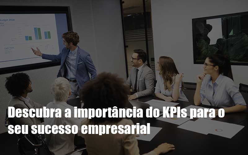 Kpis Podem Ser A Chave Do Sucesso Do Seu Negocio - Snagel Contábil