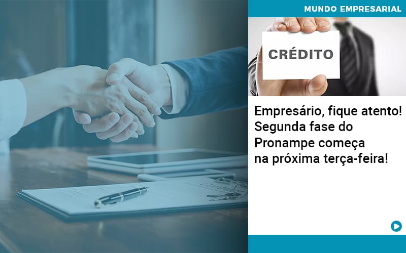 Empresario Fique Atento Segunda Fase Do Pronampe Comeca Na Proxima Terca Feira - Snagel Contábil