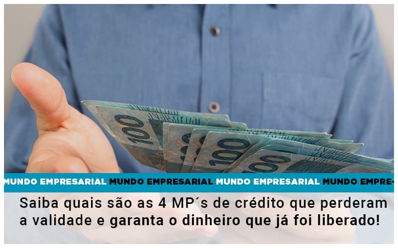 Saiba Quais Sao As 4 Mps De Credito Que Perderam A Validade E Garanta O Dinheiro Que Ja Foi Liberado - Snagel Contábil