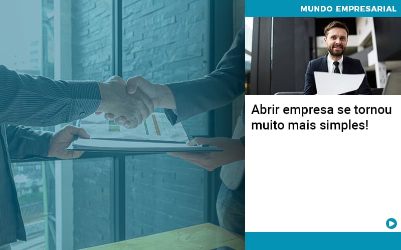 Abrir Empresa Se Tornou Muito Mais Simples Quero Montar Uma Empresa - Snagel Contábil