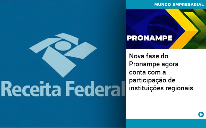Nova Fase Do Pronampe Agora Conta Com A Participacao De Instituicoes Regionais - Snagel Contábil