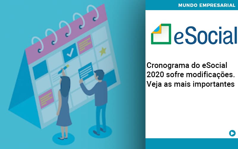 Cronograma Do E Social 2020 Sofre Modificacoes Veja As Mais Importantes - Snagel Contábil