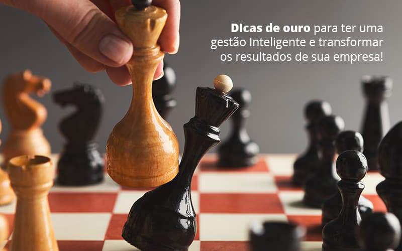Dicas De Outro Para Ter Uma Gestao Inteligente E Transformar Is Resultados De Sua Empresa Post (1) Quero Montar Uma Empresa - Snagel Contábil