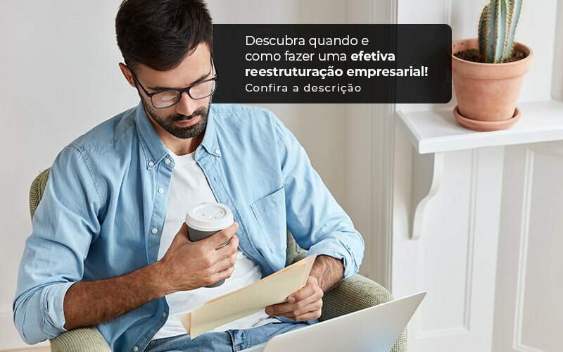 Descubra Quando E Como Fazer Um Efetiva Reestruturacao Empresarial Post 1 Snagel Contábil - Snagel Contábil