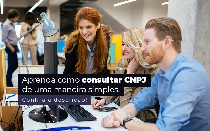 Aprenda Como Consultar Cnpj De Uma Maneira Simples Post 1 Snagel Contábil - Snagel Contábil