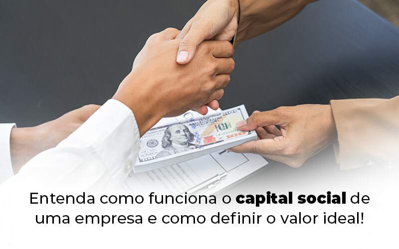 Entenda Como Funciona O Capital Social De Uma Empresa E Como Definir O Valor Ideal Blog 1 Snagel Contábil - Snagel Contábil
