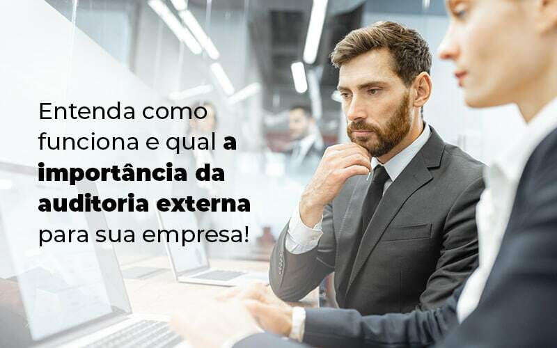 Entenda Como Funciona E Qual A Importancia Da Auditoria Externa Para Sua Empresa Blog 1 Snagel Contábil - Snagel Contábil