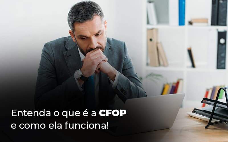 Entenda O Que E A Cfop E Como Ela Funciona Blog 1 Snagel Contábil - Snagel Contábil