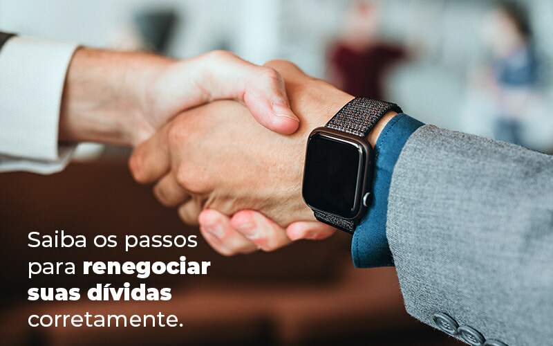 Saiba Os Passos Para Renegociar Suas Dividas Corretamente Blog Snagel Contábil - Snagel Contábil