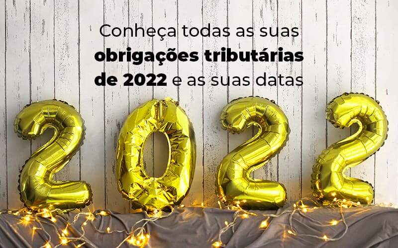 Conheca Todas As Obrigacoes Tributarias De 2022 E As Suas Datas Blog Snagel Contábil - Snagel Contábil
