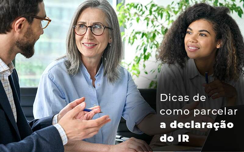 Dicas De Como Parcelar A Declaracao Do Ir Blog Snagel Contábil - Snagel Contábil